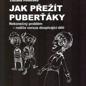 Jak přežít puberťáky (Zuzana Peterová) (česky)