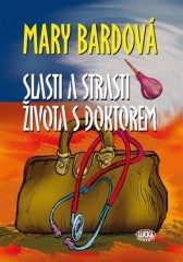 Slasti a strasti života s doktorem - 3. vydání (Mary Bardová) (česky)