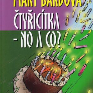 Čtyřicítka - no a co? (Mary Bardová) (česky)