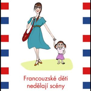 A dost! - Francouzské děti nedělají scény (Pamela Druckermanová) (česky)