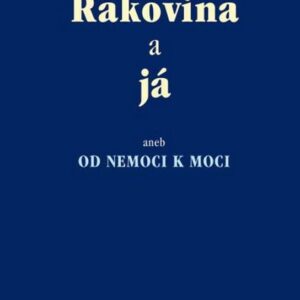 Rakovina a já (Monika Dostálová) (česky)