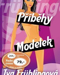 Příběhy modelek (Iva Frühlingová) (česky)