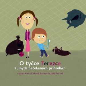 O tyčce Terezce a jiných nečekaných příhodách (Alena Čálková) (česky)