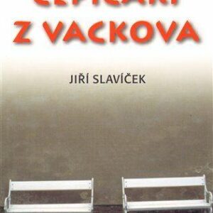 Čepičáři z Vackova (Jiří Slavíček) (česky)