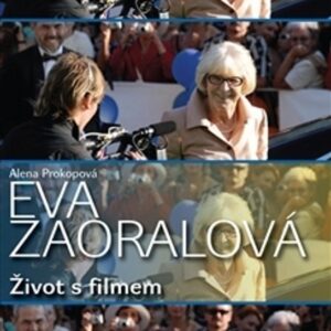 Eva Zaoralová - Život s filmem (Alena Prokopová) (česky)