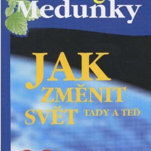 Jak změnit svět tady a teď - svazek 13 (Anna Strunecká) (česky)