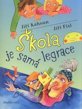 Škola je samá legrace (Jiří Kahoun) (česky)