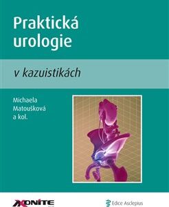 Praktická urologie v kazuistikách (Matoušková, Michaela) (česky)
