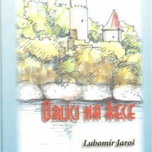 Orlíci na řece (Lubomír Jaroš) (česky)