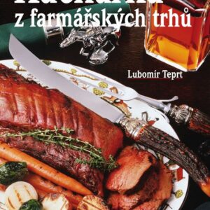 Kuchařka z farmářských trhů (PhDr. Lubomír Teprt) (česky)