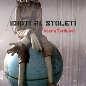 Idioti 21. století (Vesna Tvrtkovič) (česky)