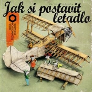 Jak si postavit letadlo (Martin Sodomka) (česky)