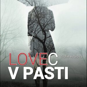 Lovec v pasti (Sofie Králová) (česky)