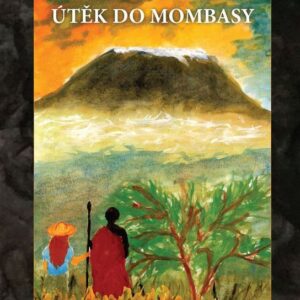 Útěk do Mombasy (Dana Šimková) (česky)