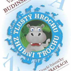 Tlustý hrochu, zhubni trochu - Veselé básničky o zvířátkách (Václav Budinský) (česky)