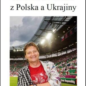 Fotbalový deník Jaromíra Bosáka z Polska a Ukrajiny (Jaromír Bosák) (česky)