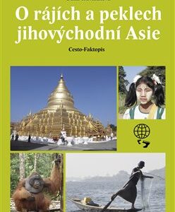 O rájích a peklech Jihovýchodní Asie (Dana Trávníčková) (česky)