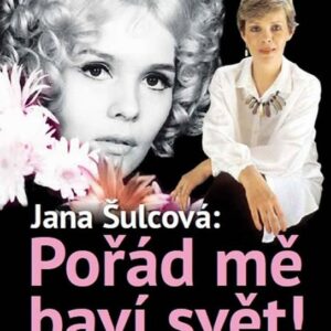 Jana Šulcová: Pořád mě baví svět! - Michaela Remešová, Roman Schuster (Roman Schuster) (česky)