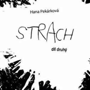 Strach (Hana Pekárková) (česky)