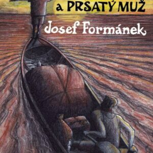 Syn větru a Prsatý muž (Josef Formánek) (česky)