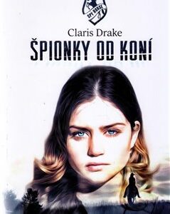 Špionky od koní (Drake, Claris) (česky)
