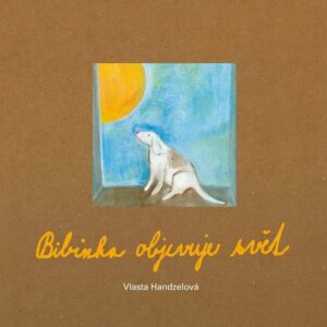 Bibinka objevuje svět (Handzelová Vlasta) (česky)