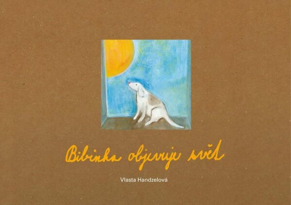 Bibinka objevuje svět (Handzelová Vlasta) (česky)