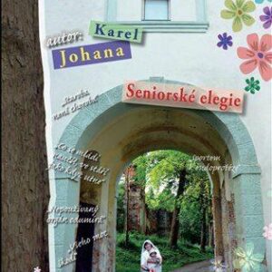 Seniorské elegie (Karel Johana) (česky)
