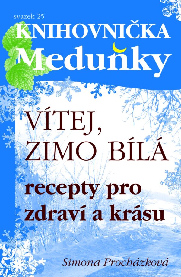 Vítej, zimo bílá - Recepty pro zdraví a krásu - svazek 25 (Simona Procházková) (česky)