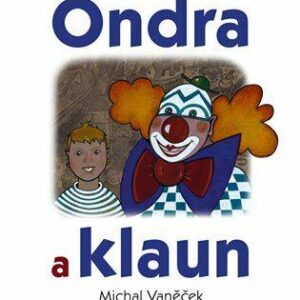 Ondra a klaun (Michal Vaněček) (česky)