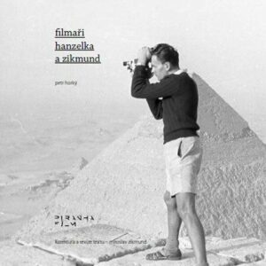 Filmaři Hanzelka a Zikmund (Petr Horký) (česky)