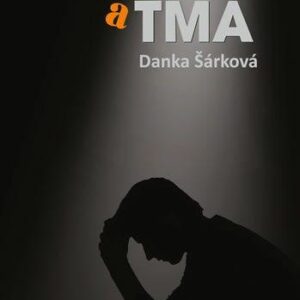 Světlo a tma (Danka Šárková) (česky)