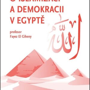 O islamizaci a demokracii v Egyptě (Fayez El Giheny) (česky)