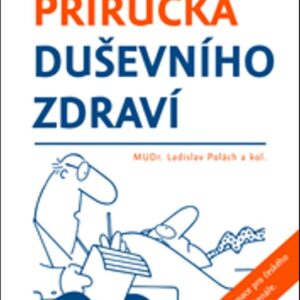 Příručka duševního zdraví - 25 příběhů z psychiatrické ambulance (MUDr. Ladislav Polách) (česky)
