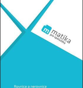 Matika pro spolužáky: Rovnice a ner. UČ (Marek Liška) (česky)