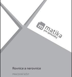 Matika pro spolužáky: Rovnice a nerovnice - PS (Marek Liška) (česky)