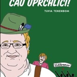 Čau uprchlíci! (Tuvia Tenenbom) (česky)