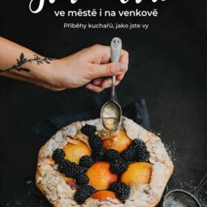 Jíme zdravě ve městě i na venkově - Příběhy kuchařů, jako jste vy (česky)