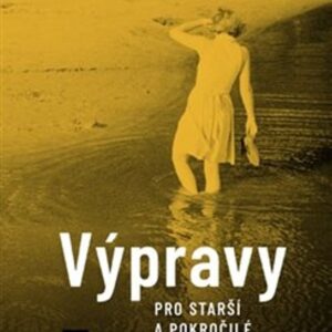 Výpravy pro starší a pokročilé (Jiří Peňás) (česky)