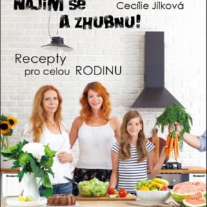 Najím se a zhubnu! - Recepty pro celou rodinu (Cecílie Jílková) (česky)