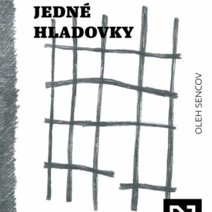 Kronika jedné hladovky (Oleh Sencov) (česky)