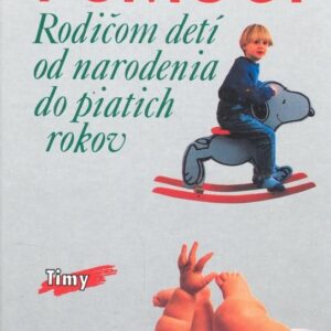 Pomoc! Rodičom detí od narodenia do piatich rokov (Kolektív autorov)