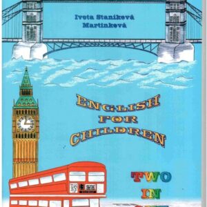 English for Children Two in One - Part Two (Iveta Staníková Martinková) (česky)