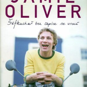 Šéfkuchař bez čepice se vrací (Jamie Oliver) (česky)