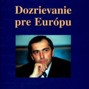 Dozrievanie pre Európu (Ján Figeľ)