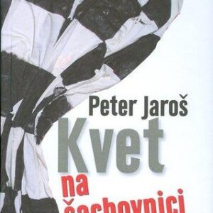 Kvet na šachovnici (Peter Jaroš)