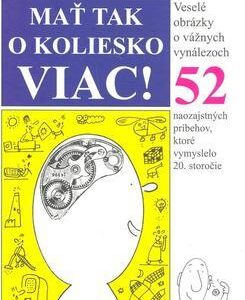 Mať tak o koliesko viac! (Ivan Popovič)