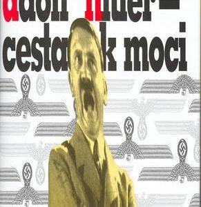 Adolf Hitler - cesta k moci (Konrad Heiden) (česky)