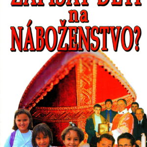 Zapísať deti na náboženstvo? - chránte svoje deti pred Desatorom!
