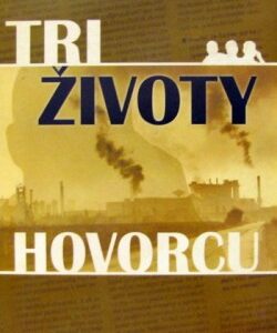 Tri životy hovorcu (Jozef Marko)